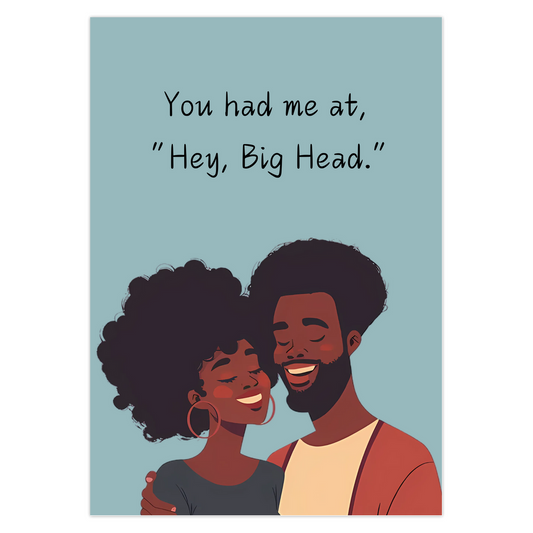 You had me at "Hey Big Head."