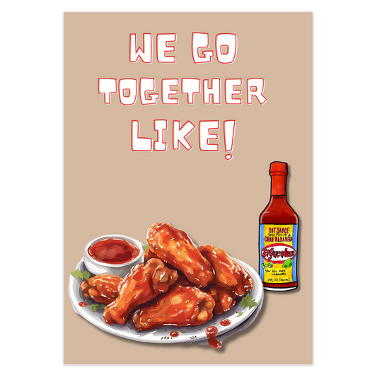 We Go Together Like Hot Sauce on Wings